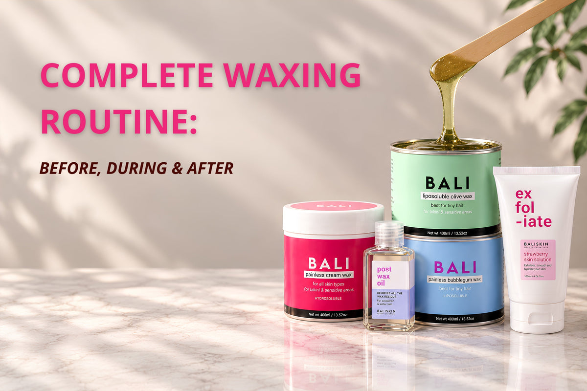 Complete Waxing Routine: Before, During & After