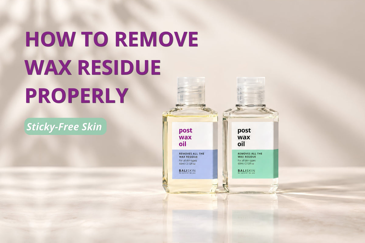 How to Remove Wax Residue Properly After Waxing?