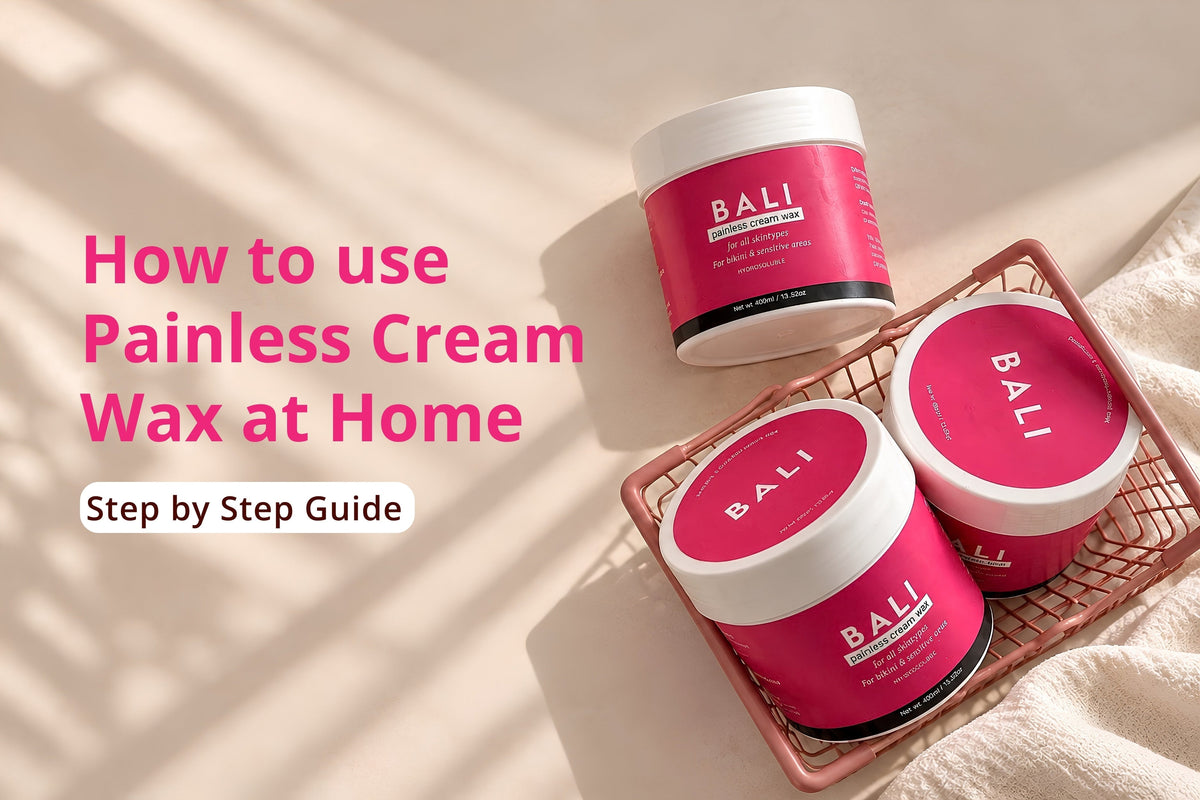How to Use Painless Cream Wax at Home- Step-by-Step Guide
